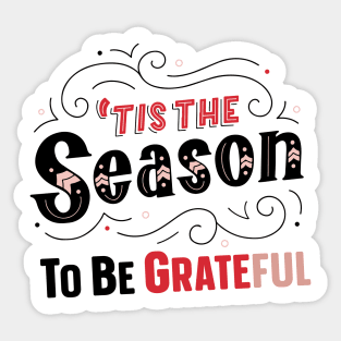 Tis The Season To Be Grateful Sticker